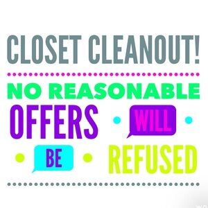 Closet Cleanout - no reasonable offers will be refused